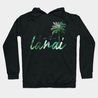 Out on the Lanai Hoodie